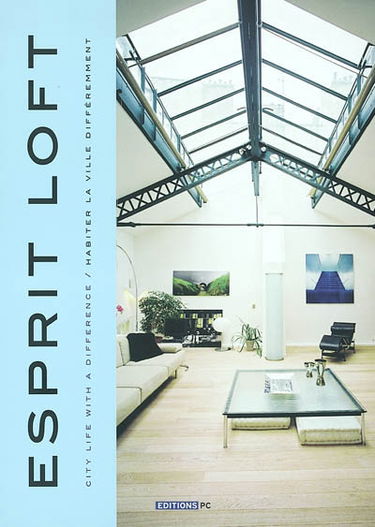 Esprit loft : habiter la ville différemment