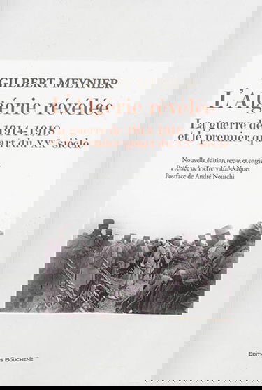 L'Algérie révélée : la guerre de 1914-1918 et le premier quart du XXe siècle