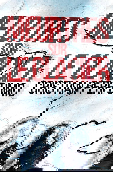 Meurtres sur le glacier