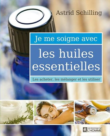 Couverture de Je me soigne avec les huiles essentielles : les acheter, les mélanger et les utiliser