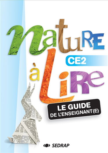 Nature à lire CE2 : le guide de l'enseignant(e)