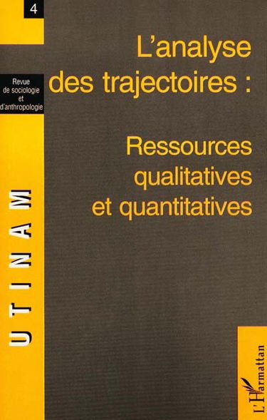 Utinam, n° 4. L'analyse des trajectoires : ressources qualitatives et quantitatives