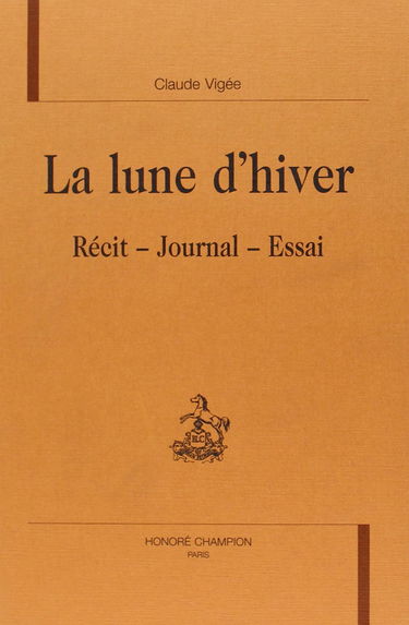 La lune d'hiver : récit, journal, essai