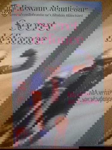 Secret défonce : ma vérité sur le dopage