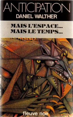 Mais l'espace... mais le temps...