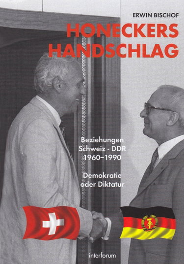 Couverture de Honeckers Handschlag. Beziehungen Schweiz - DDR 1960 - 90: Beziehungen Schweiz - DDR 1960 - 90. Demokratie oder Diktatur