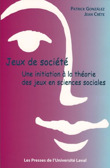 Jeux de société : une initiation à la théorie des jeux en sciences sociales