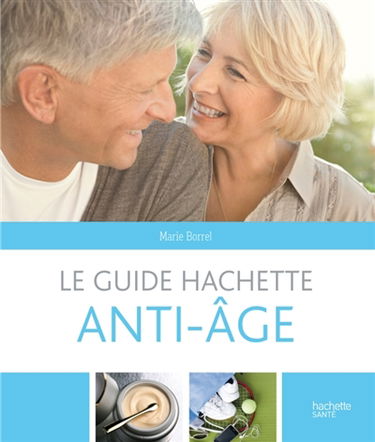 Le guide Hachette anti-âge