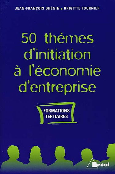 50 thèmes d'initiation à l'économie d'entreprise