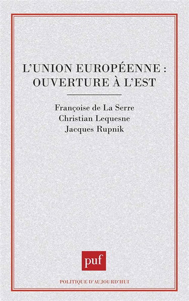 L'Union européenne : ouverture à l'Est