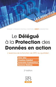 Le délégué à la protection des données en action : l'exercice de la fonction de DPO au quotidien