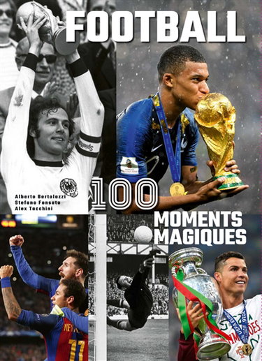 Couverture de Football : 100 moments magiques