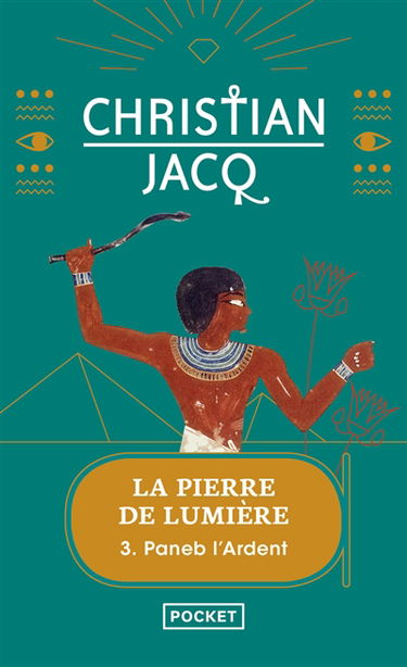 La pierre de lumière. Vol. 3. Paneb l'ardent