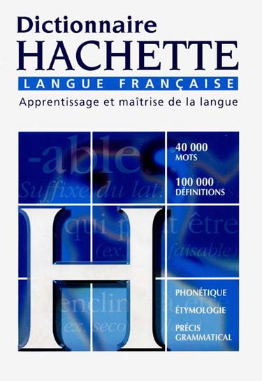 Dictionnaire Hachette langue française : apprentissage et maîtrise de la langue