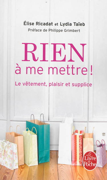 Rien à me mettre ! : le vêtement, plaisir et supplice