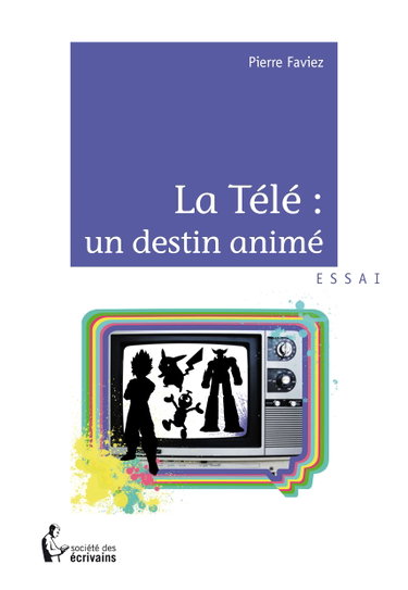 Couverture de La télé : un destin animé