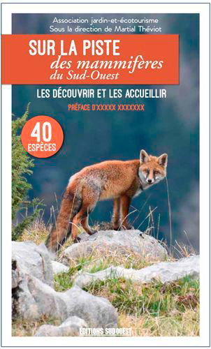 Couverture de Sur la piste des mammifères du Sud-Ouest : les découvrir et les accueillir