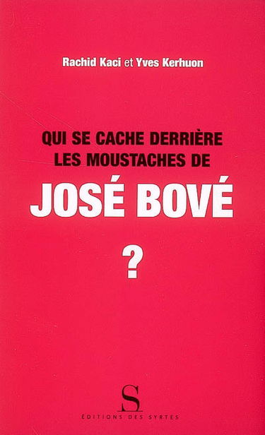 Qui se cache derrière les moustaches de José Bové ?