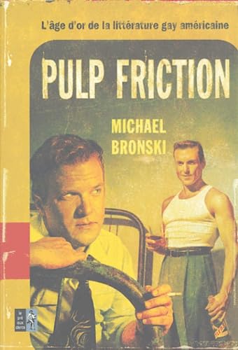 Pulp friction : l'âge d'or de la littérature gay américaine