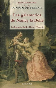 La jeunesse du roi Henri. Vol. 2. Les galanteries de Nancy la Belle