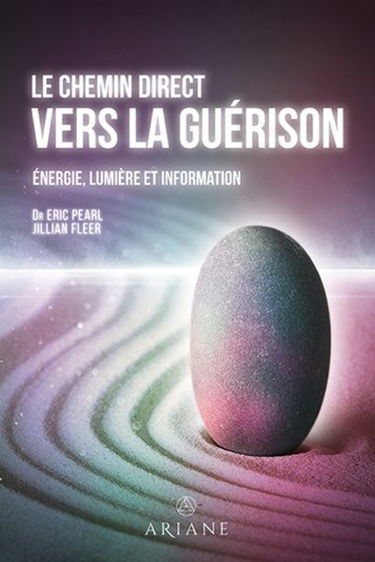 Le Chemin direct vers la guérison : Energie, Lumière et information