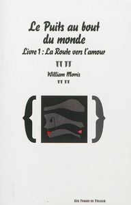 Le puits au bout du monde. Vol. 1. La route vers l'amour