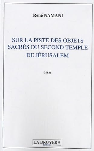 SUR LA PISTE DES OBJETS SACRES DU SECOND TEMPLE DE JERUSALEM