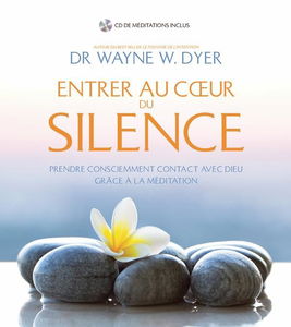 Entrer au coeur du silence - Prendre consciemment contact avec Dieu grâce à la méditation - Livre + CD