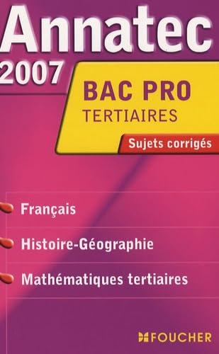 Français Histoire-Géorgraphie Mathématiques Bac Pro Tertiaires: Sujets corrigés