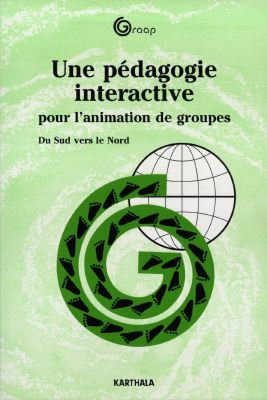 Couverture de Une pédagogie interactive pour l'animation de groupes : du Sud vers le Nord
