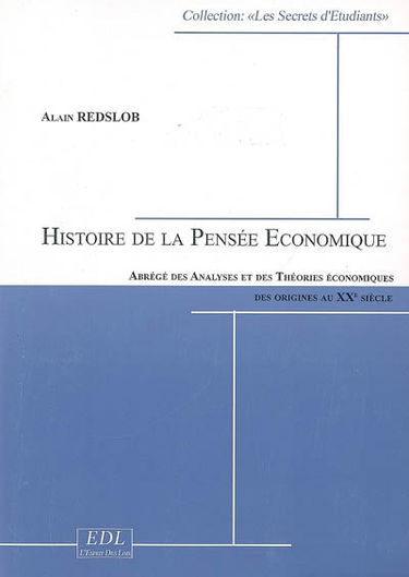 Histoire de la pensée économique : abrégé des analyses et des théories économiques des origines au XXe siècle