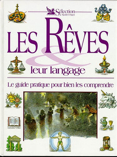 Les rêves, leur langage : le guide pratique pour bien les comprendre