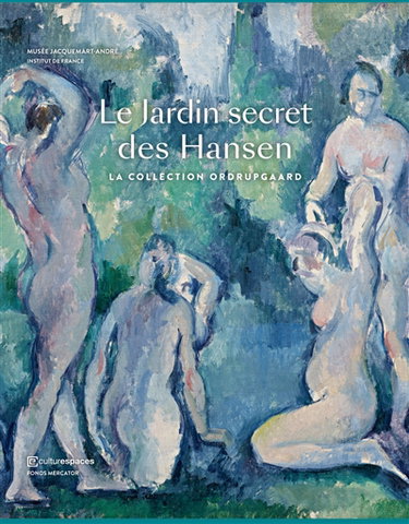 Couverture de Le jardin secret des Hansen : la collection Ordrupgaard : Degas, Cézanne, Monet, Renoir, Gauguin, Matisse