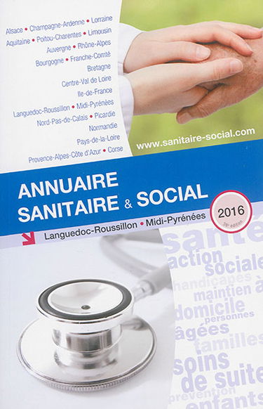 Annuaire sanitaire & social 2016 : Languedoc-Roussillon, Midi-Pyrénées