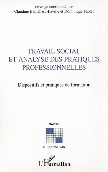 Couverture de Travail social et analyse des pratiques professionnelles : dispositifs et pratiques de formation