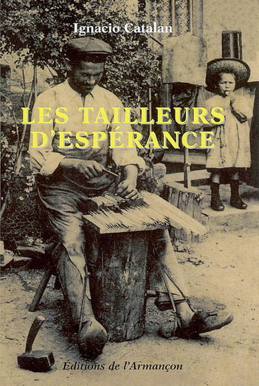 Les tailleurs d'espérance : quand Arnay-le-Duc fabriquait des limes pour le monde entier...