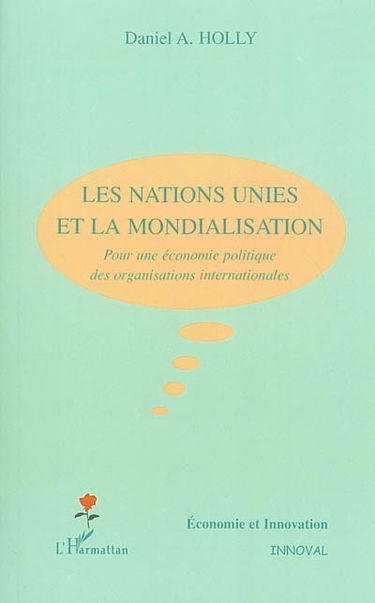 Les Nations unies et la mondialisation : pour une économie politique des organisations internationales