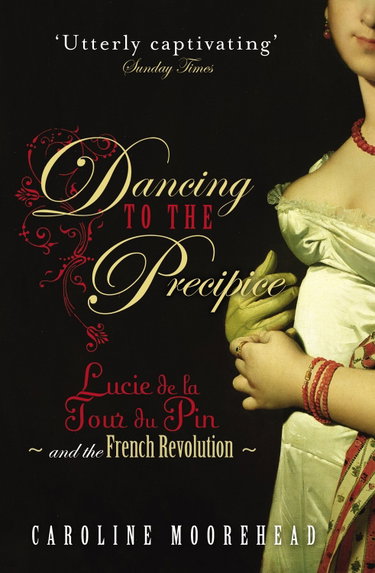 Couverture de Dancing to the Precipice: Lucie de la Tour du Pin and the French Revolution