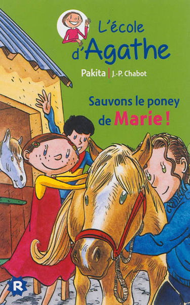 L'école d'Agathe. Vol. 5. Sauvons le poney de Marie !