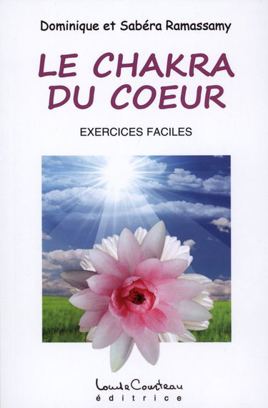 Le chakra du coeur : méthode d'éveil et développement