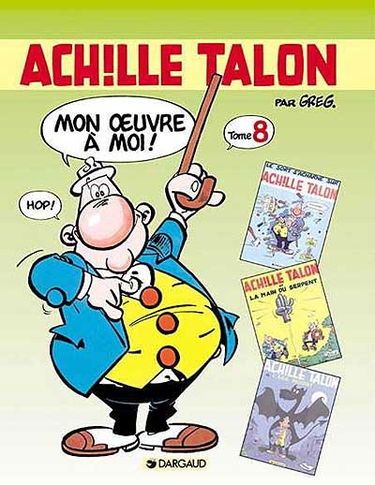 Achille Talon, mon oeuvre à moi : l'intégrale. Vol. 8