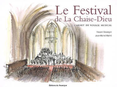 Le Festival de la Chaise-Dieu : carnet de voyage musical