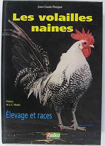 Les volailles naines : élevage et races
