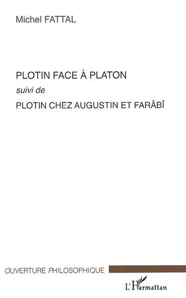 Plotin face à Platon. Plotin chez Augustin et Farâbî