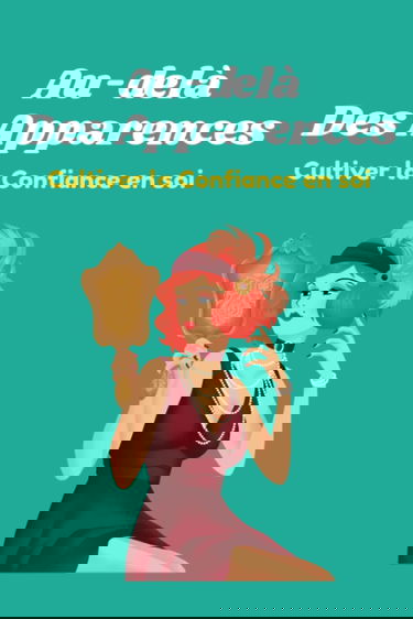 Au-delà des Apparences : Cultiver la Confiance en Soi: Un voyage inspirant vers la confiance en soi et l'acceptation de sa beauté unique, à travers des histoires captivantes et des conseils pratiques.