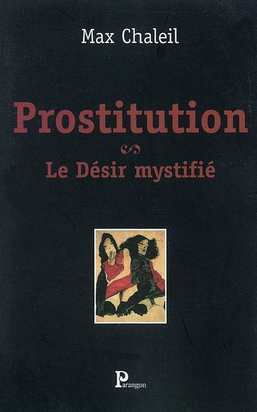 Prostitution : le désir mystifié