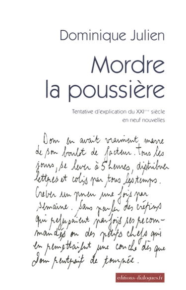 Mordre la poussière : tentative d'explication du XXIe siècle en neuf nouvelles