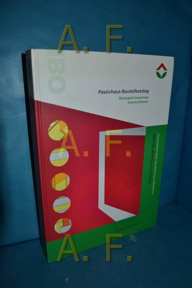 Couverture de Passivhaus-Bauteilkatalog / Details for Passive Houses: Okologisch Bewertete Konstruktionen / A Catalogue of Ecologically Rated Constructions