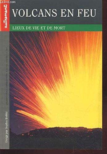 Volcans en feu : lieux de vie et de mort