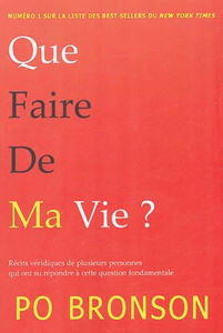 Que faire de ma vie ? Récits véridiques…